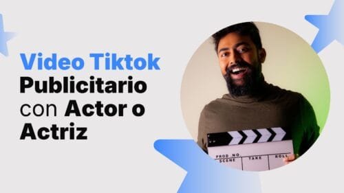 Video Publicitario TikTok con actor o actriz real para mayor impacto